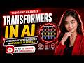 Transformers in AI: The Secret Behind ChatGPT and Smart Assistants