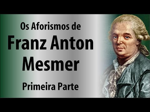 Vídeo: O Magnetismo Animal De Franz Mesmer - Visão Alternativa