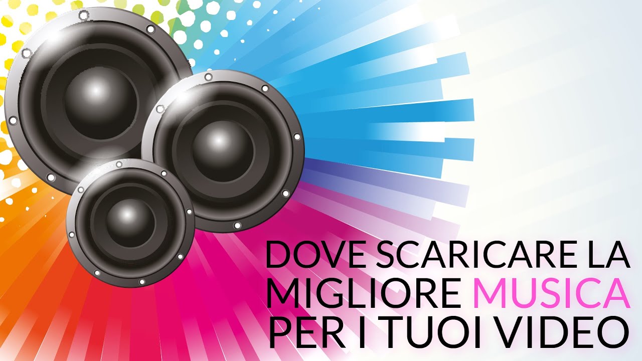 Dove scaricare la migliore Musica per i tuoi Video