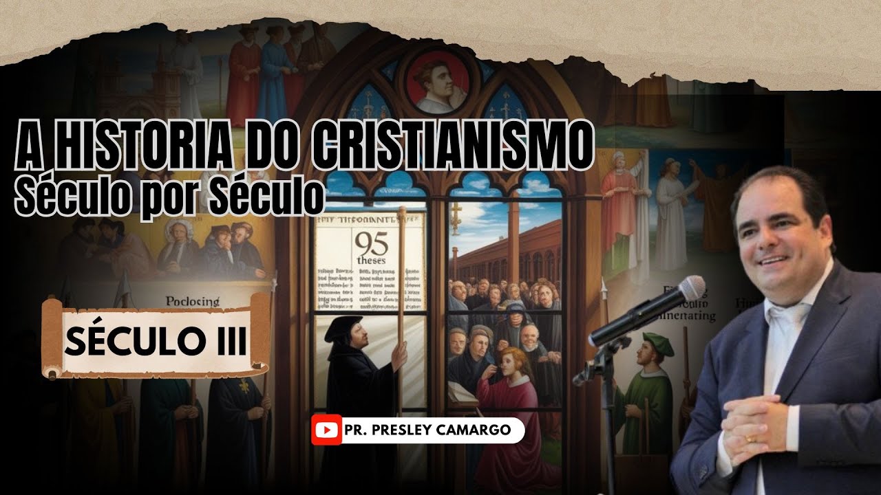 EP 02 – HISTÓRIA DO CRISTIANISMO - SÉCULO A SÉCULO - SÉCULO III | PRESLEY CAMARGO