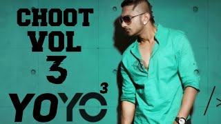 CHOOT VOL.3 YO YO Honey Singh New Song ||Choot vol.3|| PRINZO