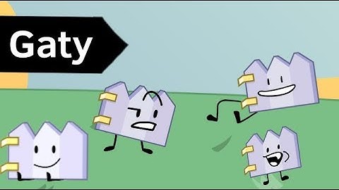 BFB 13 but only when Gaty is on screen
