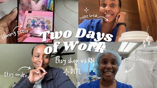 RN Day in the Life  VS Etsy Shop Owner Day in the Life! Come to work with me on two different days!