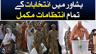 All arrangements for elections in Peshawar are complete - Aaj News