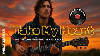 Sable Zephyr - Take My Heart Uplifting Folk-Rock Anthem With A Post-Grunge Edge