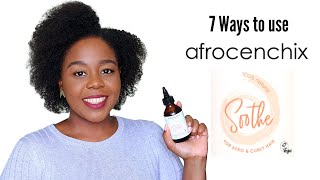 7 Ways to use Afrocenchix Soothe!