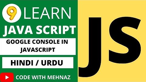 #codewithmehnaz ||Javascript with Google Console Chrome Tutorial in Hindi/Urdu