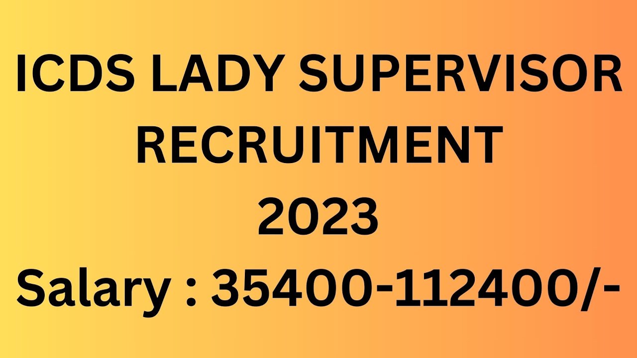ICDS LADY SUPERVISOR  RECRUITMENT 2023 ||