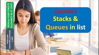 CLASS 12 XII COMPUTER SCIENCE UNIT 2 CHAPTER 2 STACKS AND QUEUES IN LIST IN PYTHON PART 1