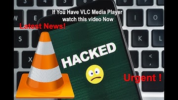 Malware in VLC Media player Beware! You need to know this, china hacked VLC