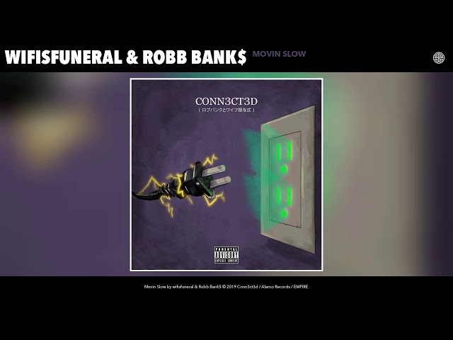 wifisfuneral & Robb Bank$ - Movin Slow (Audio)