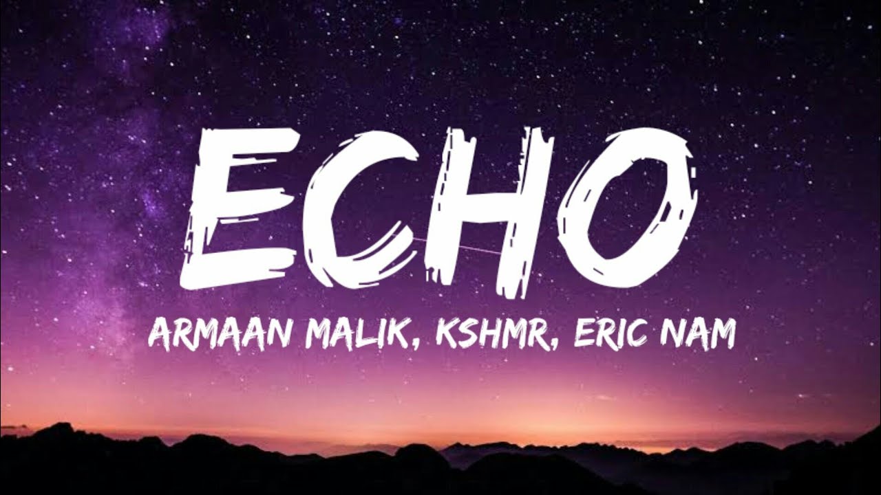 Echo (Lyrics) | Armaan Malik , KSHMR , Eric Nam | Fantastic Lyrics |