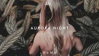 Chillout Music 2020 | Aurora Night - Gamo