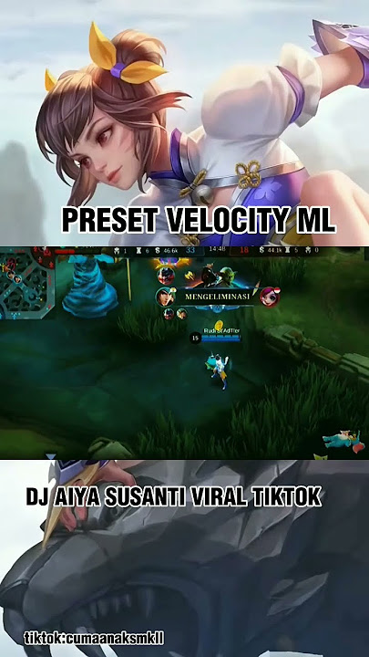 PRESET VELOCITY ML || DJ AIYA SUSANTI VIRAL TIKTOK #mlbbshorts #presetalightmotion