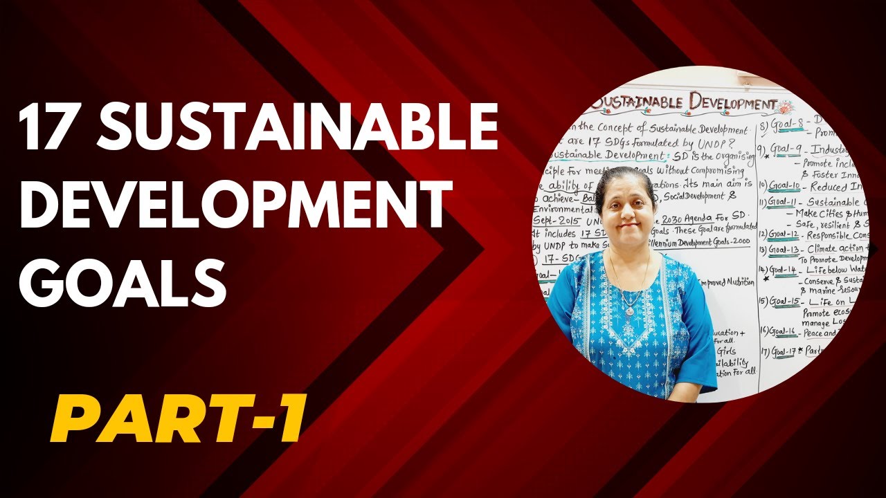17 Sustainable Development Goals | Sustainable Development (Part - 1 ...