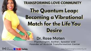 The Quantum Leap Becoming a Vibrational Match for the Life You Desire