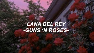 Lana Del Rey - Guns 'n Roses // lyrics