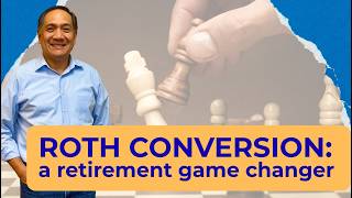 Why you can’t afford to ignore Roth Conversions - the Retirement Game Changer