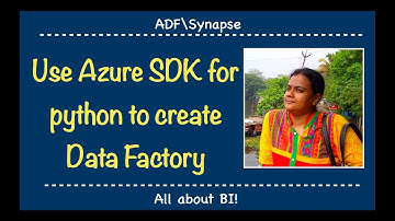 Azure Data Factory - Create Data factory pipeline using Python