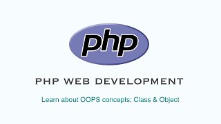 Session4 - PHP Tutorial - OOPS Concepts - Class & Object