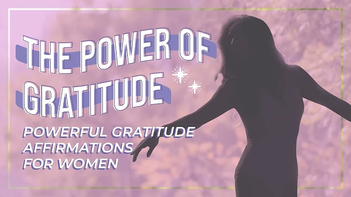 Powerful Gratitude Affirmations For Women | 15 Min...