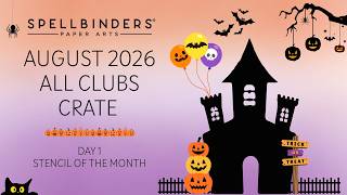 Spellbinders August 2026 All Clubs Crate – Day 1 | Stencil of the Month Card