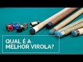 Qual é a melhor Virola?