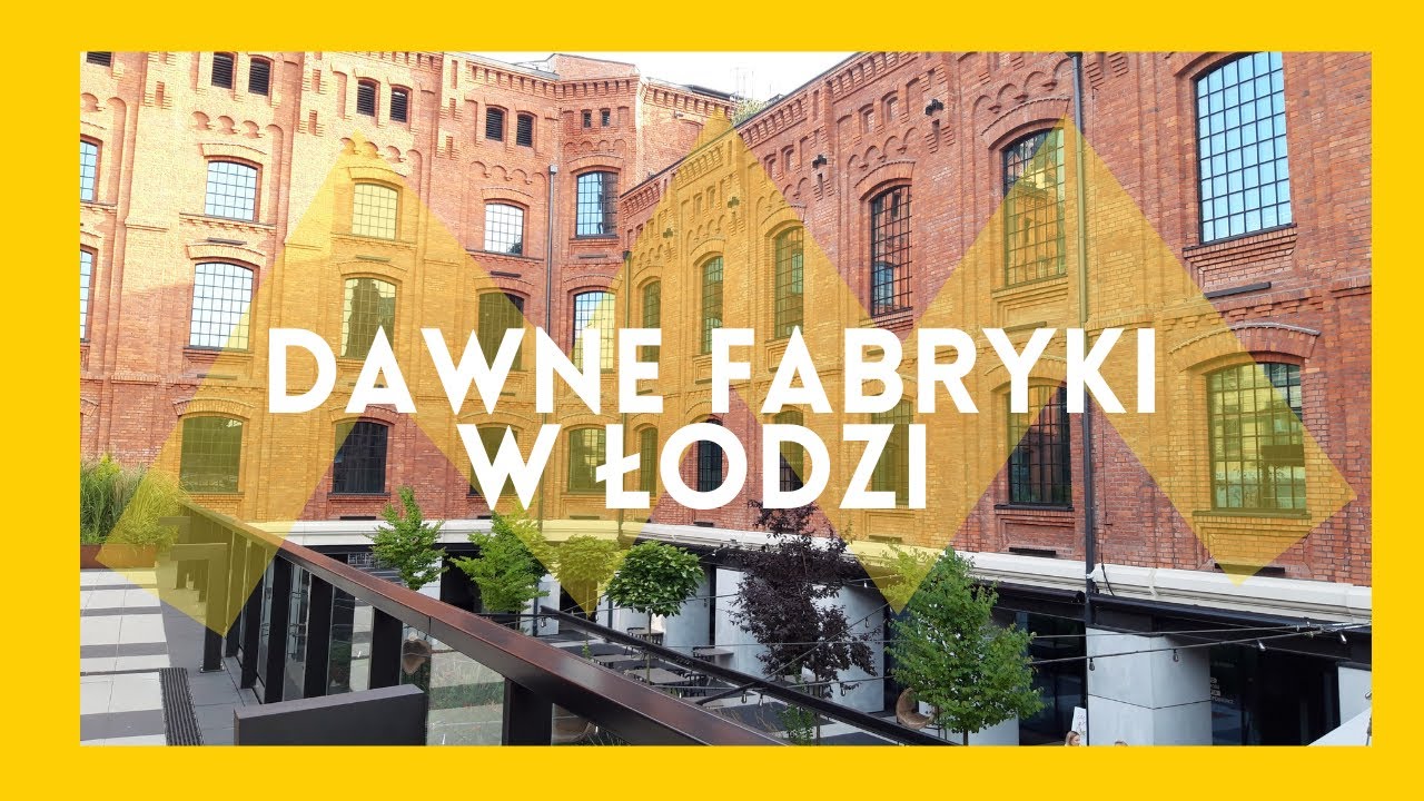 Fabryki w Łodzi - dawniej i współcześnie