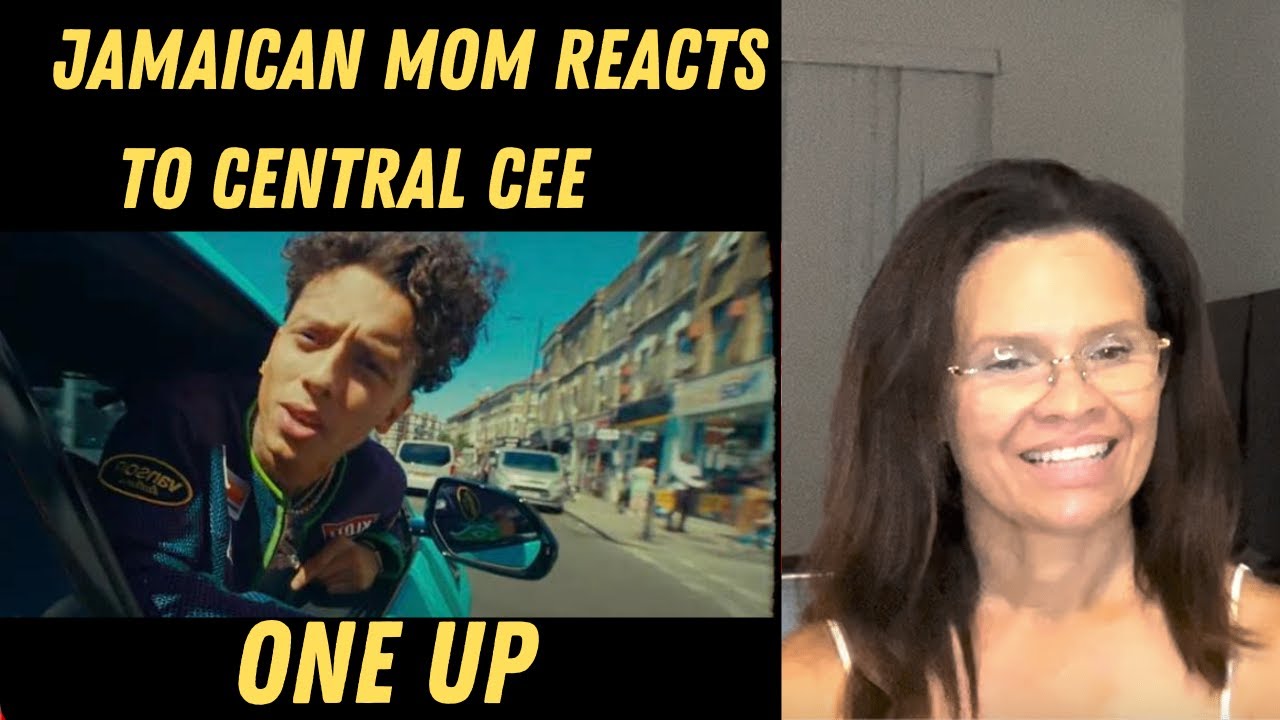 Jamaican Mom Reacts To Central Cee One Up Music Video Youtube