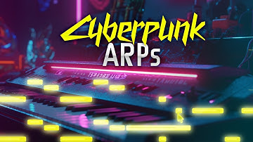 Cyberpunk Arps Demystified: Level Up Your Soundscapes