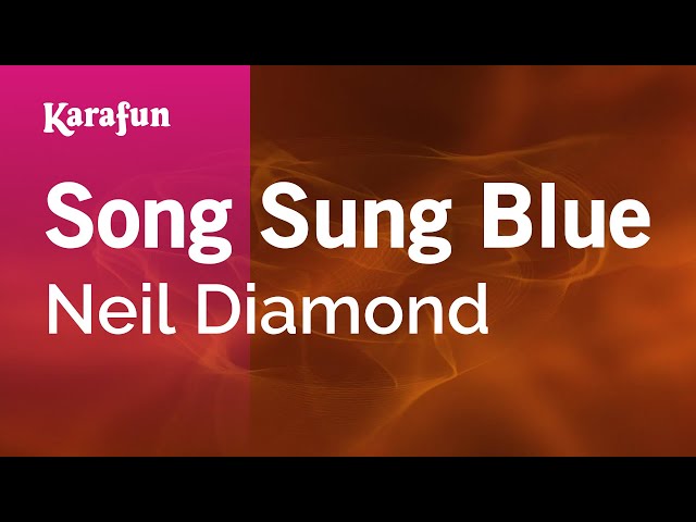 Song Sung Blue - Neil Diamond | Karaoke Version | KaraFun class=