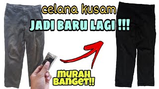 CARA MENGHITAMKAN CELANA YANG KUSAM DAN PUDAR