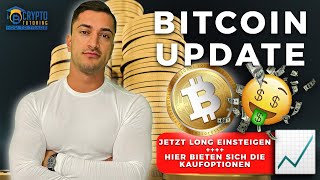 BITCOIN UPDATE, JETZT LONG GEHEN! +++ DAS SIND UNSERE KAUFOPTIONEN+++
