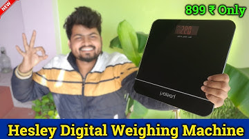 Hesley Weighing Machine Weighing scale with advanced Technology Hindi Review By Techy Masala