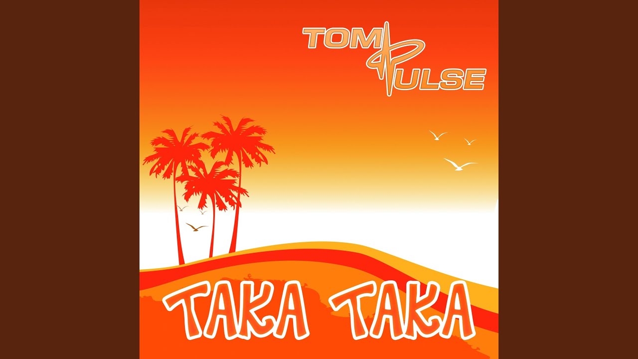 Taka taka песня тренд. Tom Pulse - taka taka (Marco van Bassken re-Cut). Tom Pulse - taka taka (Marco van Bassken re-Cut) Дата релиза. Tom Pulse. Tom_Pulse_taka_taka_Sunshine_Club_Mix.