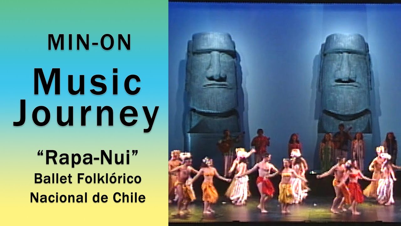 【Min-On Music Journey】“Rapa-Nui” | Ballet Folklórico Nacional de Chile | Tokyo