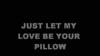 Let My Love Be Your Pillow with Lyrics chords