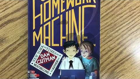 Ch 8 “The Homework Machine”