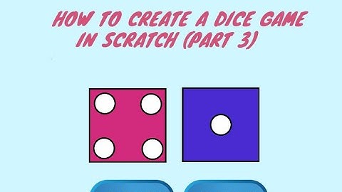 Scratch Tutorials: How To Create a Dice Game in Scratch (Part 3)