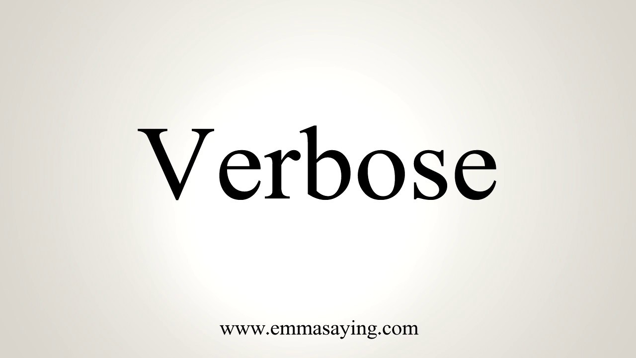 How To Pronounce Verbose