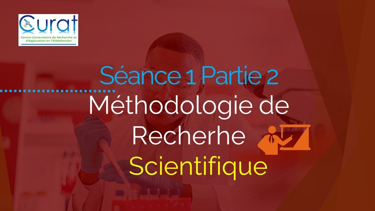 séance 1 Partie 2 méthodologie de recherche scientifique - YouTube