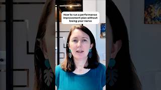 How to run a performance improvement plan without losing your nerve
