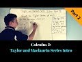 Taylor and Maclaurin Series (2/2) || Calculus 2