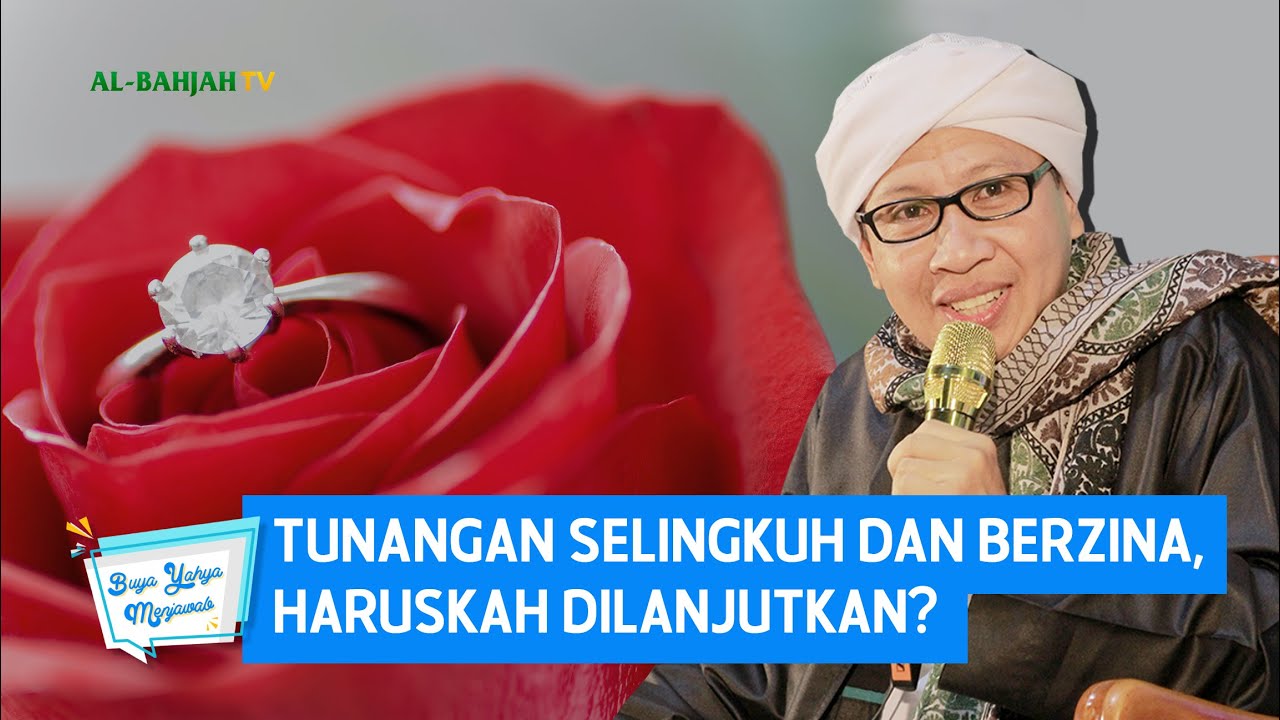 Tunangan Selingkuh dan Berzina, Haruskah Dilanjutkan?  - Buya Yahya Menjawab