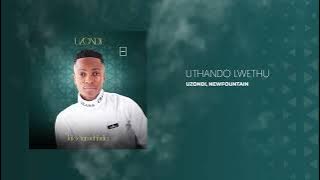 11. uZondi - Uthandolwethu [  Audio ]