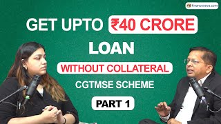 CGTMSE Loan Scheme 2025 Explained | Collateral Free Loan up to ₹10 Crore for MSMEs | Part 1