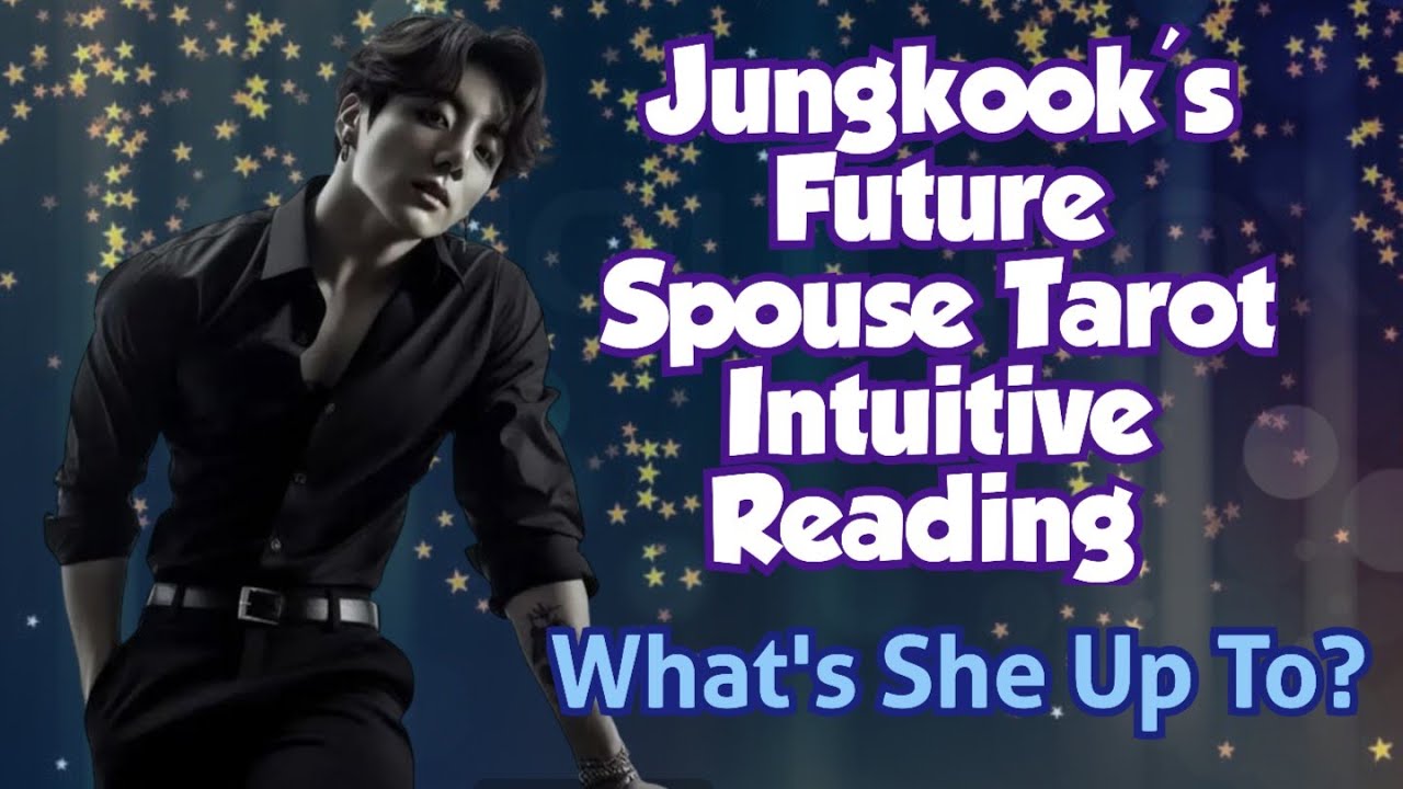 Jungkook's Future Spouse Tarot Intuitive Reading 🔮 What's She Up to? 🪽 🦉🌌💜✨