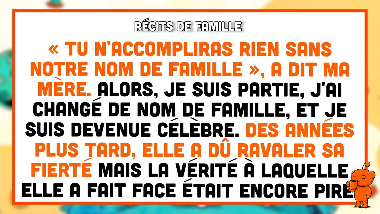 « Tu ne seras jamais rien sans notre nom », m'a avertie ma mère.