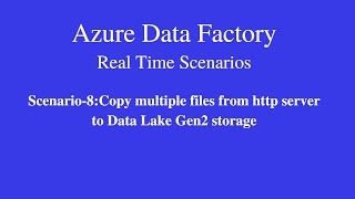 Scenario-8: Copy multiple files from http servers to data lake gen2 storage
