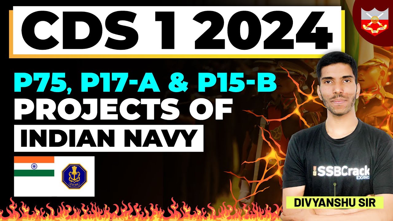 P75, P17 A & P15 B Projects of Indian Navy | CDS 1 2024 | UPSC
